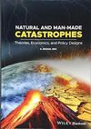 Seo S.N.  Natural and Man-Made Catastrophes: Theories, Economics, and Policy Designs