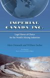 Deneault A., Sacher W., Reed F.A.  Imperial Canada Inc.: Legal Haven of Choice for the World's Mining Industries