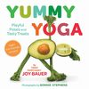 Bauer J., Stephens B.  Yummy Yoga: Playful Poses and Tasty Treats