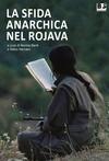 Santi N., Vaccaro S.  La sfida anarchica nel Rojava