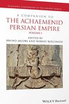 Jacobs B., Rollinger R.  A Companion to the Achaemenid Persian Empire