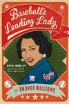 Williams A.  Baseball's Leading Lady: Effa Manley and the Rise and Fall of the Negro Leagues