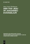 Weidemann H.-U.  Der Tod Jesu im Johannesevangelium: Die erste Abschiedsrede als Schl&#252;sseltext f&#252;r den Passions- und Osterbericht
