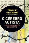 Grandin T., Panek R., Cavalcanti C.  O c&#233;rebro autista: Pensando atrav&#233;s do espectro
