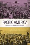 Kurashige L., Nguyen .  Pacific America: Histories of Transoceanic Crossings