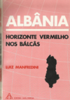 Manfredini L.  Alb&#226;nia - Horizonte Vermelho nos Balc&#227;s