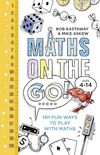 Eastaway R., Askew M.  Maths on the Go: 101 Fun Ways to Play with Maths