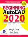 Shrock C.R., Heather  S.  Beginning AutoCAD 2020. Exercise Workbook