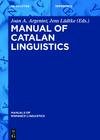 Argenter J.A., L&#252;dtke J.  Manual of Catalan Linguistics