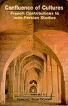 Delvoye F.  Confluence of Cultures: French Contributions to Indo-Persian Studies