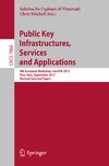 Vimercati S., Mitchell C.  Public Key Infrastructures, Services and Applications: 9th European Workshop, EuroPKI 2012, Pisa, Italy, September 13-14, 2012, Revised Selected Papers