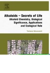 Aniszewski T.  Alkaloids - Secrets of Life:: Alkaloid Chemistry, Biological Significance, Applications and Ecological Role