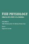 Hoar W.S.  Fish Physiology: The Physiology of Developing Fish, Part A: Eggs and Larvae