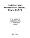 Hansch T.W., Leschiutta S.  Metrology and Fundamental Constants (Course CLXVI)