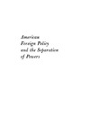 CHEEVER D. S., HAVILAND H. F.  American Foreign Policy and the Separation of Powers