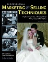 Hawkins J., Hawkins K.  Professional Marketing & Selling Techniques for Digital Wedding Photographers