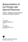 Vilenkin N.Ja., Klimyk A.U.  Representation of Lie Groups and Special Functions: Volume 1: Simplest Lie Groups, Special Functions and Integral Transforms