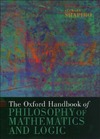 Shapiro S.  The Oxford Handbook of Philosophy of Mathematics and Logic (Oxford Handbooks in Philosophy)