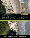 Aber J., Marzolff I., Ries J.  Small-Format Aerial Photography: Principles, techniques and geoscience applications
