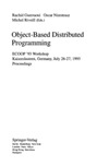 Guerraoui R., Nierstrasz O., Riveill M.  Object-Based Distributed Programming: ECOOP '93 Workshop, Kaiserslautern, Germany, July 26 - 27, 1993. Proceedings