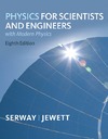 Serway R., Jewett J.  Physics for Scientists and Engineers with Modern Physics