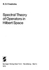 Friedrichs K.  Spectral Theory of Operators in Hilbert Space