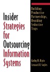 Ripin K., Sayles L.  Insider Strategies for Outsourcing Information Systems: Building Productive Partnerships, Avoiding Seductive Traps