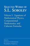 Demidenko G., Vaskevich V.  Selected Works of S.L. Sobolev: Volume I: Equations of Mathematical Physics, Computational Mathematics, and Cubature Formulas