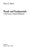 Bloch E.D.  Proofs and fundamentals: A first course in abstract mathematics