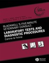 Shelly L. Vaden, Joyce S. Knoll, Francis W.K. Smith, Jr.  Blackwells Five-Minute Veterinary Consult: Laboratory Tests and Diagnostic Procedures: Canine & Feline