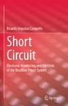 Campello R.  Short ircuit.Electronic Monitoring and the Crisis of the Brazilian Prison System