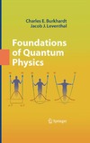 Burkhardt C.E., Leventhal J.J.  Foundations of Quantum Physics