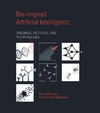 Floreano D., Mattiussi C.  Bio-Inspired Artificial Intelligence: Theories, Methods, and Technologies (Intelligent Robotics and Autonomous Agents)
