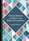 Theron S.  Thomas Aquinas on virtue and human flourishing