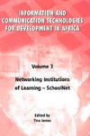 James T.  Networking Institutions of Learning: Volume 3: Information and Communication Technologies for Development in Africa