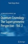 Moniz P.  Quantum Cosmology - The Supersymmetric Perspective - Vol. 2: Advanced Topic (Lecture Notes in Physics)