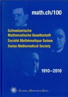 Colbois B., Riedtmann C., Schroeder V.  Schweizerische Mathematische Gesellschaft, Societe Mathematique Suisse, Swiss Mathematical Society, 1910-2010
