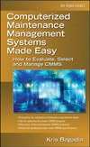 Bagadia K.  Computerized Maintenance Management Systems Made Easy