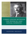 Valentine J. Belfiglio  Correlations between the Physical and Social Sciences