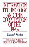 Allen T., Morton M.  Information Technology and the Corporation of the 1990s: Research Studies