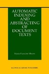 Moens M.-F.  Automatic Indexing and Abstracting of Document Texts