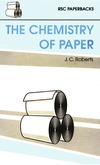 Roberts J.C.  Chemistry of Paper