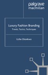 Okonkwo U.  Luxury Fashion Branding: Trends, Tactics, Techniques