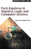 Frias M.  Fork Algebras in Algebra, Logic and Computer Science (Advances in Logic, 2)