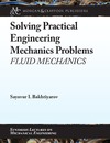 S. I. Bakhtiyarov  Solving Practical Engineering Mechanics Problems. FLUID MECHANICS