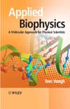 Waigh T.  Applied Biophysics - Molecular Approach for Physical Scientists