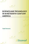 Timmons T.  Science and Technology in Nineteenth-Century America