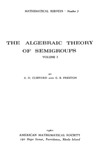Preston A.H., Clifford G.B.  The Algebraic Theory of Semigroups, Volume l