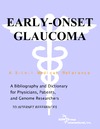 Parker P.M.  Early-Onset Glaucoma - A Bibliography and Dictionary for Physicians, Patients, and Genome Researchers