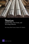 Seong S.  Titanium: Industrial Base, Price Trends, and Technology Initiatives